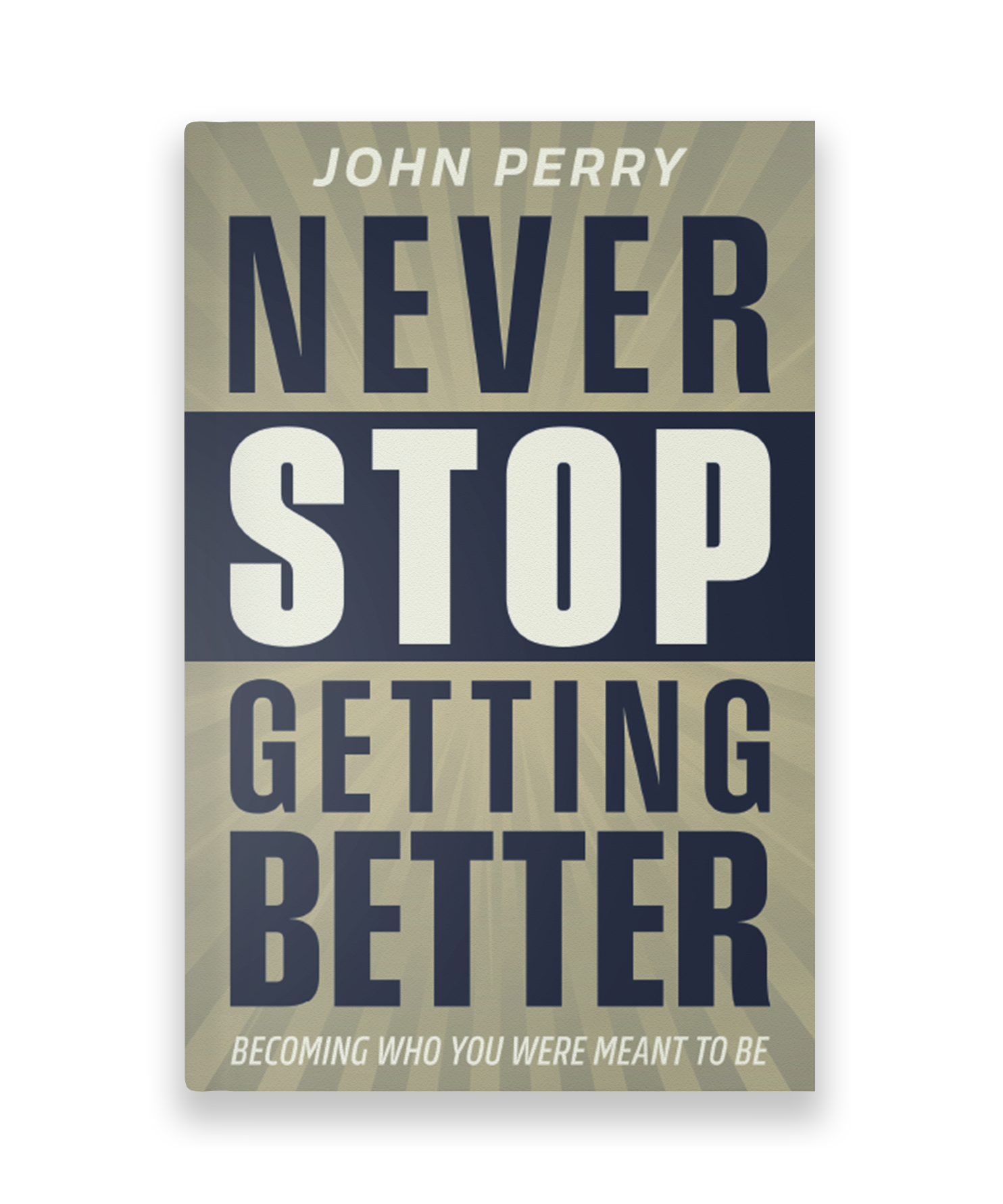 Never Stop Getting Better